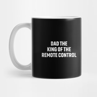 Dad The King of the Remote Control Mug